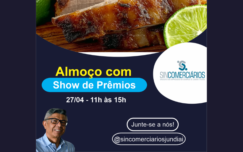 Vem aí o Almoço com Show de Prêmios do Sincomerciários de Jundiaí