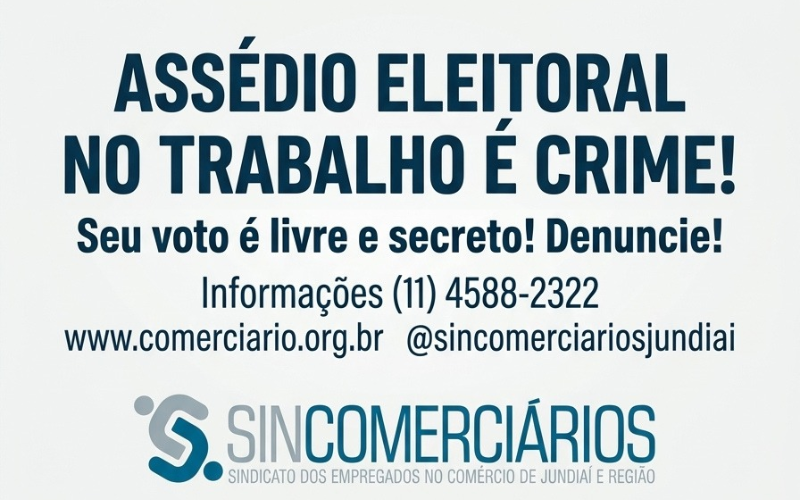Sindicato faz alerta sobre assédio eleitoral no trabalho após resultado das eleições